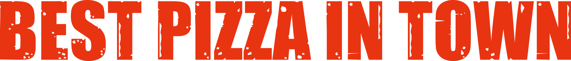 Best Pizza in Town